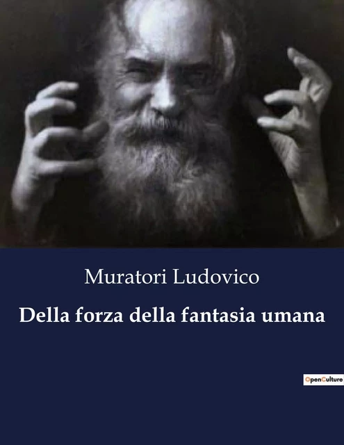 Della forza della fantasia umana - Muratori Ludovico - CULTUREA