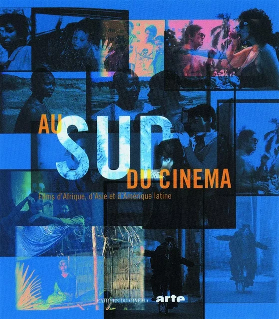 Au Sud du Cinéma -  Collectif - Cahiers du Cinéma