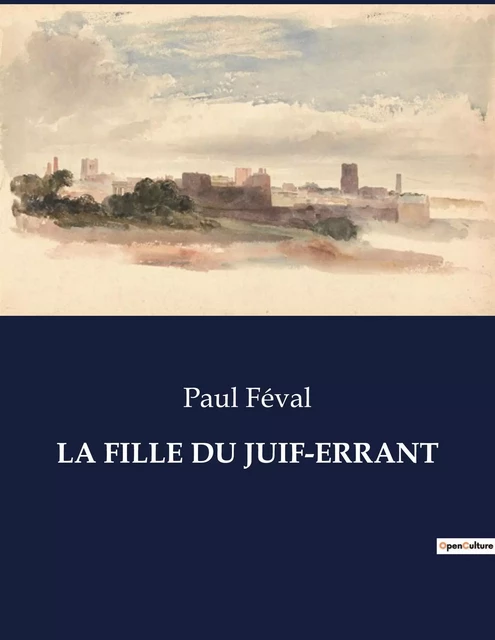 LA FILLE DU JUIF-ERRANT - Paul Féval - CULTUREA