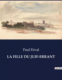 LA FILLE DU JUIF-ERRANT