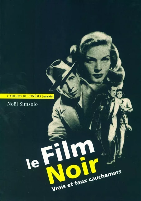 Le Film Noir - Noël SIMSOLO - Cahiers du Cinéma