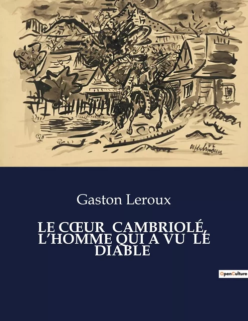 LE CoeUR  CAMBRIOLÉ,  L'HOMME QUI A VU  LE DIABLE - Gaston Leroux - CULTUREA