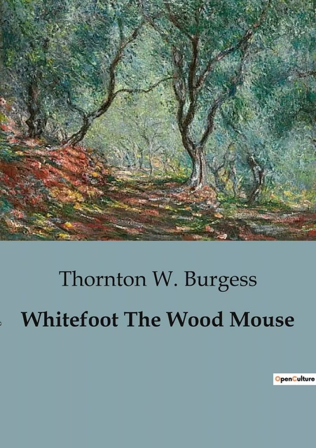 Whitefoot The Wood Mouse - Thornton W. Burgess - CULTUREA