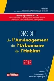 Droit de l'aménagement, de l'urbanisme, de l'habitat - 2015