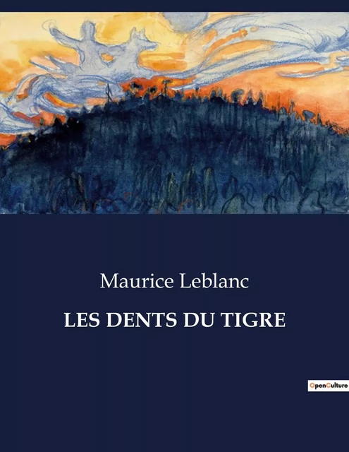 LES DENTS DU TIGRE - Maurice Leblanc - CULTUREA