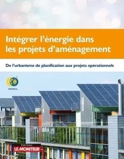 Intégrer l'énergie dans les projets d'aménagement -  HESPUL - MONITEUR