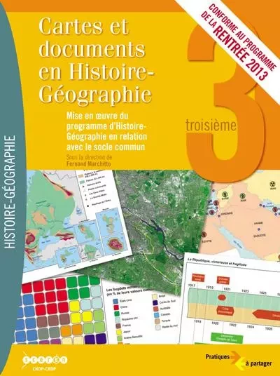 Cartes et documents en histoire-géographie, 3e - mise en oeuvre du programme d'histoire-géographie en relation avec le socle commun -  - CANOPE CRDP 06