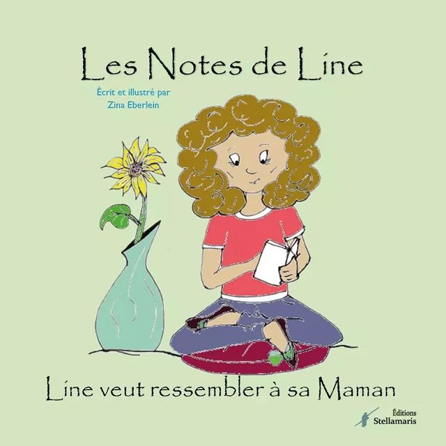 Line veut ressembler à sa maman - Zina Eberlein - STELLAMARIS