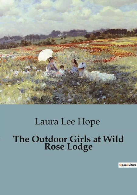 The Outdoor Girls at Wild Rose Lodge - Laura Lee Hope - CULTUREA