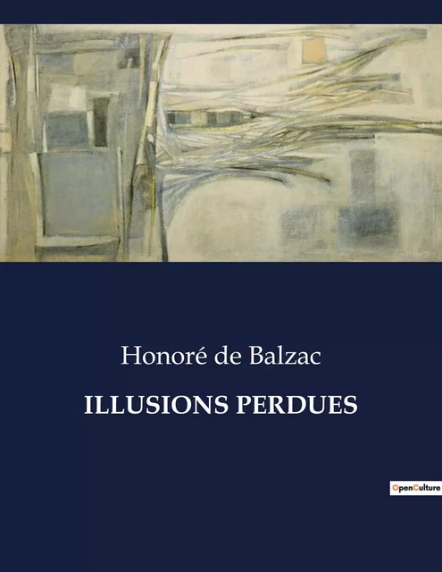 ILLUSIONS PERDUES - Honoré de Balzac - CULTUREA