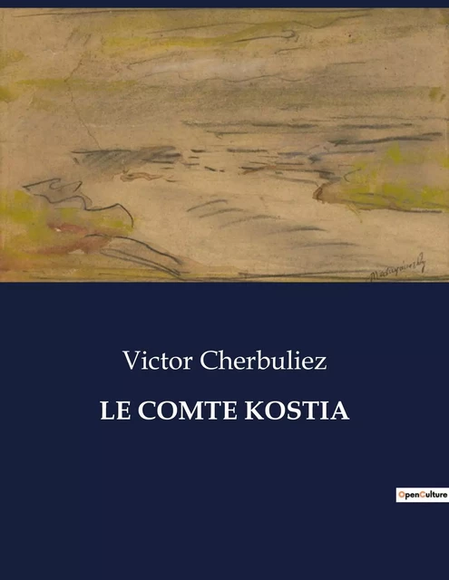 LE COMTE KOSTIA - Victor Cherbuliez - CULTUREA