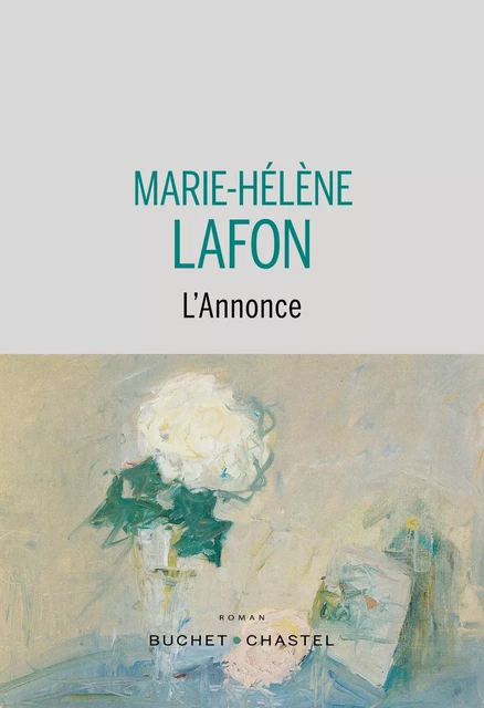 L'Annonce - Marie-Hélène Lafon - BUCHET CHASTEL