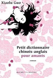 PETIT DICTIONNAIRE CHINOIS ANGLAIS POUR AMANTS