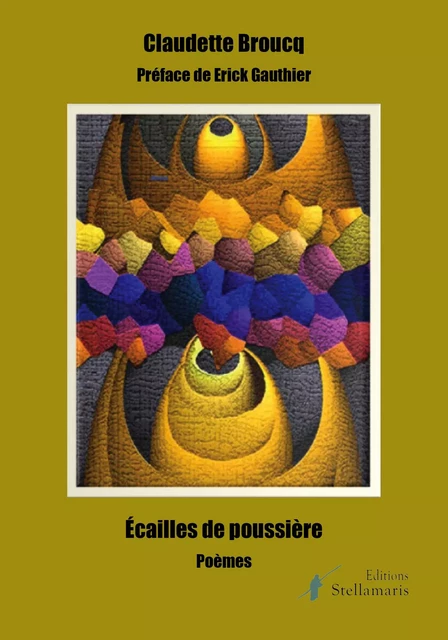 Écailles de poussière - Claudette Broucq - STELLAMARIS