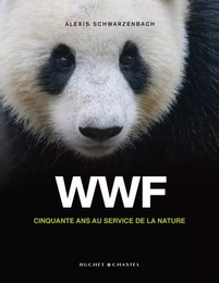 WWF CINQUANTE ANS AU SERVICE DE LA NATURE