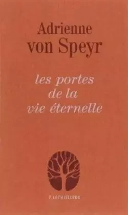 Les portes de la vie éternelle - Adrienne vonSpeyr - LETHIELLEUX