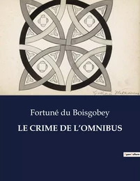 LE CRIME DE L'OMNIBUS