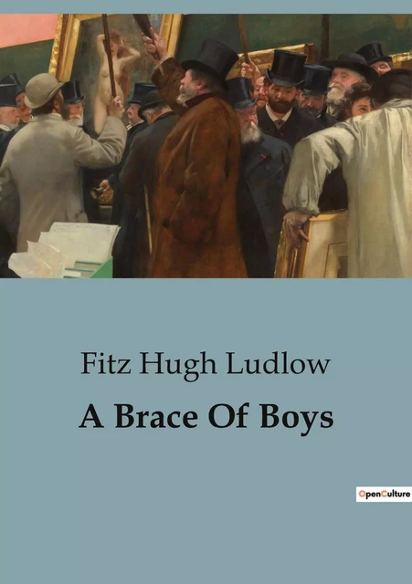 A Brace Of Boys - Fitz Hugh Ludlow - CULTUREA