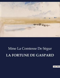 LA FORTUNE DE GASPARD