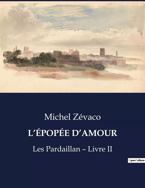 L'ÉPOPÉE D'AMOUR - Michel Zévaco - CULTUREA