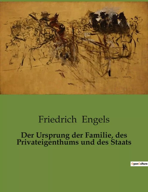 Der Ursprung der Familie, des Privateigenthums und des Staats - Friedrich Engels - CULTUREA