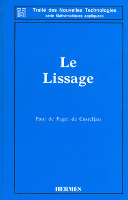 Le lissage - CASTELJAU Paul de - HERMES SCIENCE