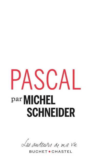 Pascal - Blaise Pascal - BUCHET CHASTEL