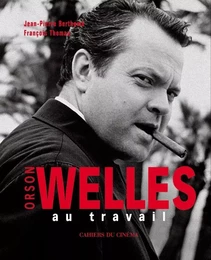 Orson Welles au Travail