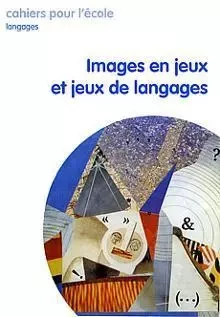 Images en jeux et jeux de langages - Micheline Prouilhac - CANOPE CRDP 87