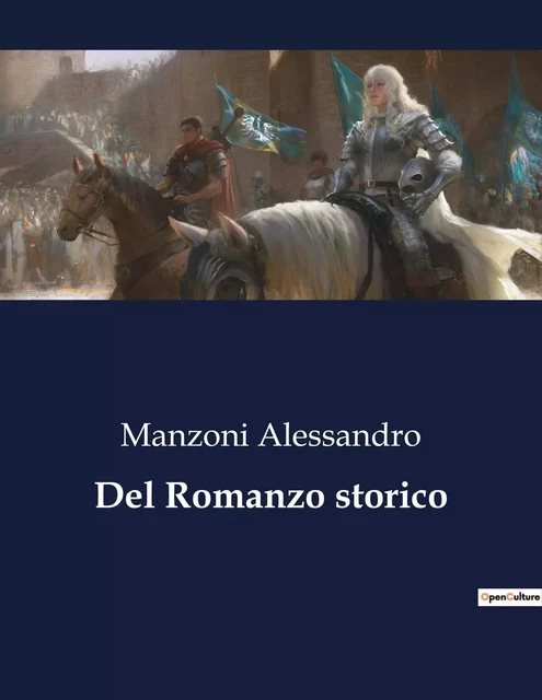 Del Romanzo storico - Manzoni Alessandro - CULTUREA