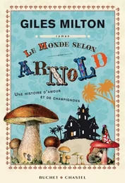 Le monde selon arnold une histoire d amour etde champignon