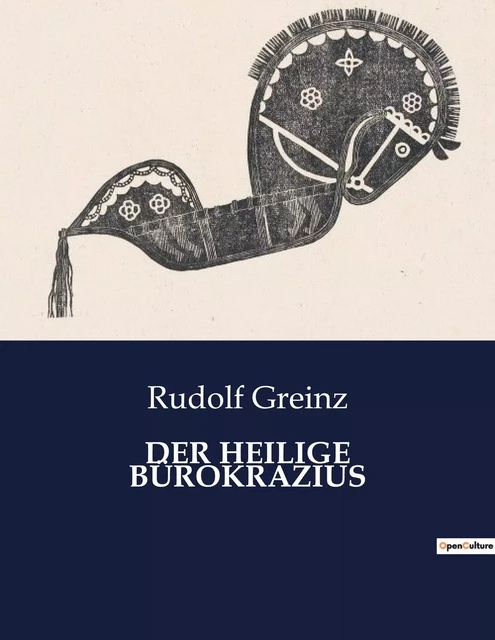 DER HEILIGE BÜROKRAZIUS - Rudolf Greinz - CULTUREA