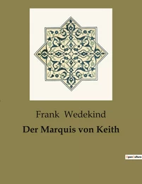 Der Marquis von Keith