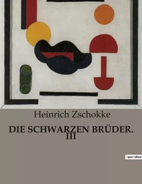 DIE SCHWARZEN BRÜDER. III