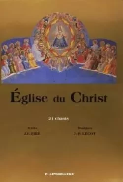 Eglise du Christ : 21 chants - Jean-Paul Lécot, Jacqueline Frédéric Frié - LETHIELLEUX