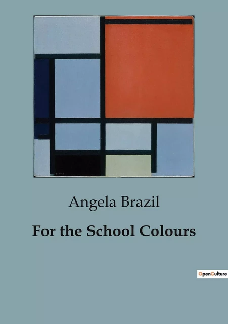 For the School Colours - Angela Brazil - CULTUREA