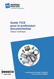 Guide TICE pour le professeur-documentaliste - enjeux numériques