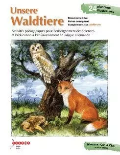 UNSERE WALDTIERE ACTIVITES PEDAGOGIQUES POUR L'ENSEIGNANT DES SCIENCES ET L'EDUCATION A L'ENVIRONN -  - CANOPE CRDP 67