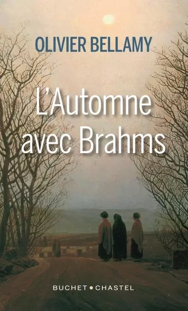 L'automne avec brahms - Olivier Bellamy - BUCHET CHASTEL