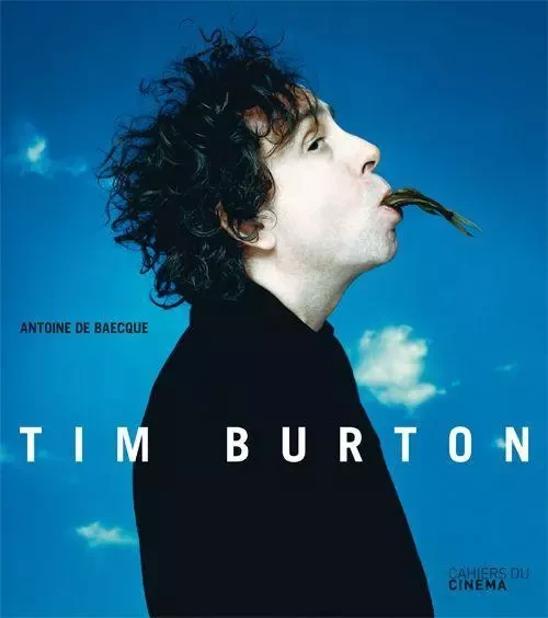 Tim Burton - Antoine de Baecque - Cahiers du Cinéma