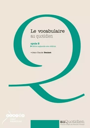 LE VOCABULAIRE AU QUOTIDIEN - CYCLE 3