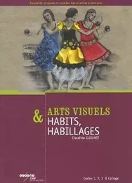 Habits, habillages - cycles 1, 2, 3 & collège