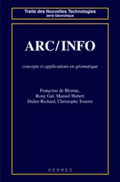 ARC / INFO : concepts et applications en géomatique