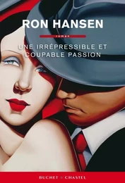 UNE IRREPRESSIBLE ET COUPABLE PASSION