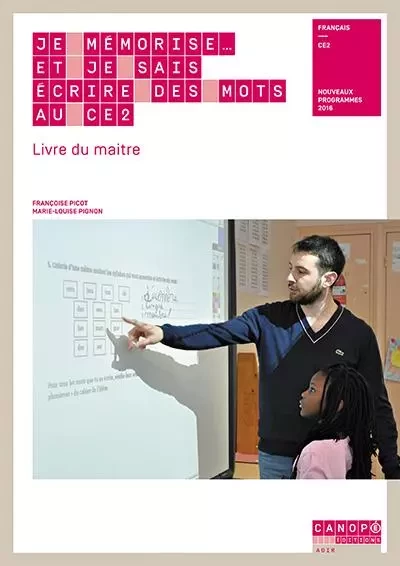 Je mémorise et je sais écrire des mots au CE2 - livre du maître - Françoise Picot, Marie-Louise Pignon - RESEAU CANOPE