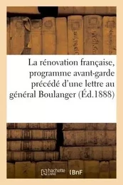 La rénovation française, programme avant-garde précédé d'une lettre au général Boulanger