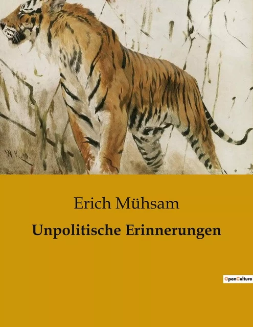 Unpolitische Erinnerungen - Erich MUHSAM - CULTUREA