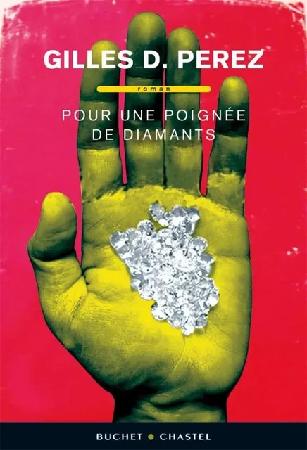 Pour une poignée de diamants - Gilles D. Perez - BUCHET CHASTEL