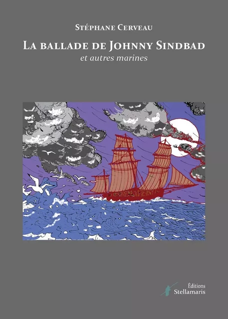 La ballade de Johnny Sindbad et autres marines - Stéphane Cerveau - STELLAMARIS