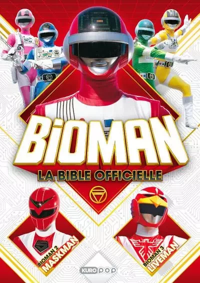 Bioman, la bible officielle -  Kodansha ltd. - Univers Poche